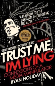Trust Me, I'm Lying- Confessions of a Media Manipulator