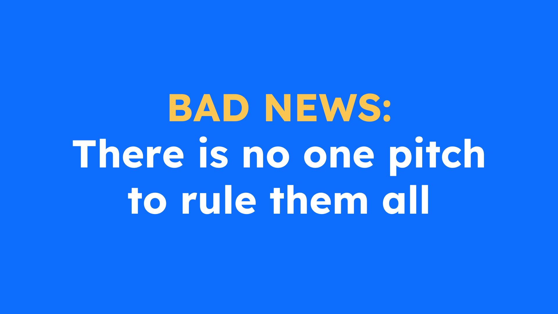 no one pitch to rule them all