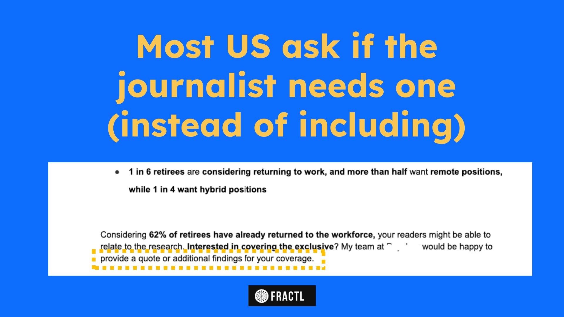 Most us ask if the journalist needs one instead of including